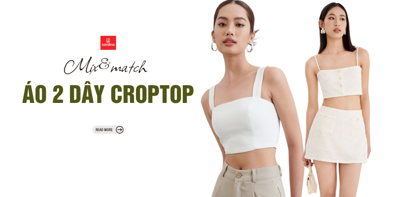 Áo 2 Dây Croptop Là Gì? 15 Cách Phối Đồ Cùng Áo Croptop 2 Dây Đẹp Cho Mùa Hè 2025