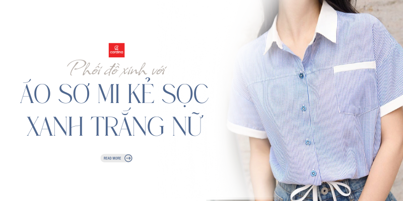 Các cách phối đồ với áo sơ mi kẻ sọc xanh trắng nữ trẻ trung
