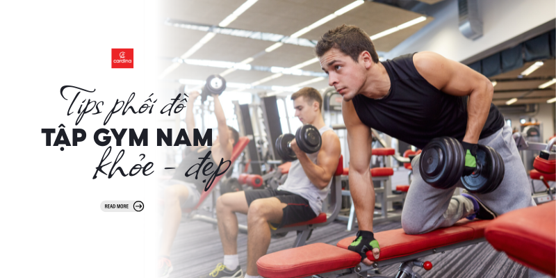 Phối Đồ Tập Gym Nam: Các Cách Lên Đồ Chuẩn Men, Tự Tin Khỏe Khoắn