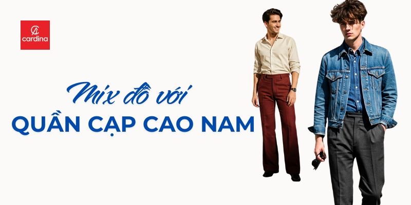 8 Cách Mix Đồ Với Quần Cạp Cao Nam Cực Men Cho Chàng