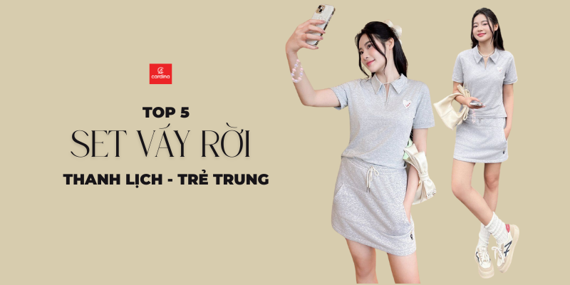 Chọn mua set váy rời thế nào đẹp? Top 5 set váy rời thanh lịch tại Cardina