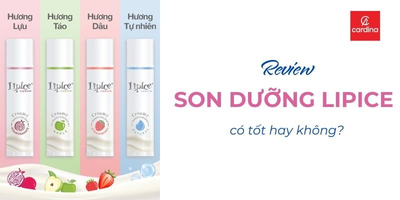 Son Dưỡng Lipice Có Tốt Không? Review Từ A-Z Các Dòng Hot Nhất
