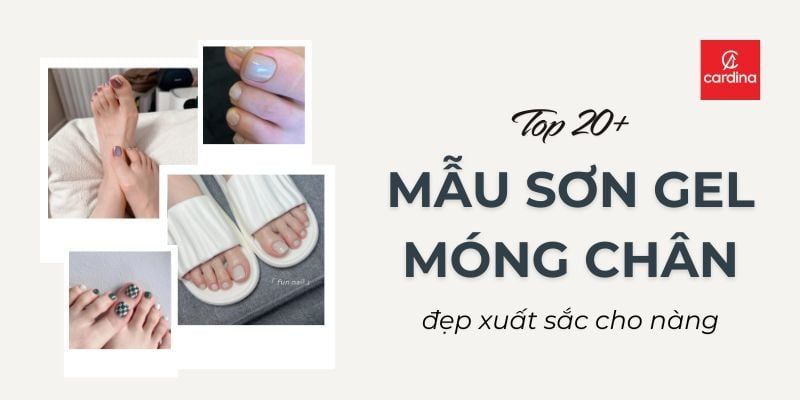 Top 20+ Mẫu Sơn Gel Móng Chân Đẹp Xuất Sắc Giúp Nàng Tự Tin Khoe Chân Xinh