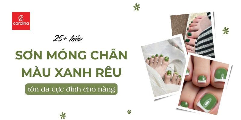 Đổi Gió Với 25+ Kiểu Sơn Móng Chân Màu Xanh Rêu Tôn Da Cực Đỉnh