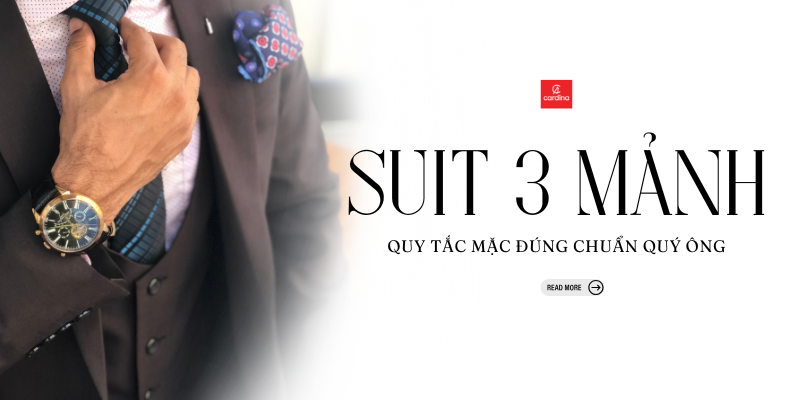 Suit 3 Mảnh Là Gì? Quy Tắc Mặc Suit 3 Mảnh Đúng Chuẩn Quý Ông Lịch Lãm