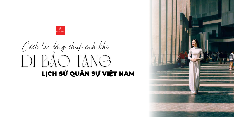 Lưu ngay cách tạo dáng chụp ảnh tại Bảo tàng Lịch sử Quân sự Việt Nam