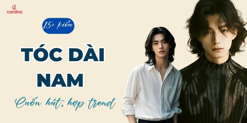 Tổng hợp 15+ kiểu tóc dài nam đẹp cuốn hút, hợp trend 2025