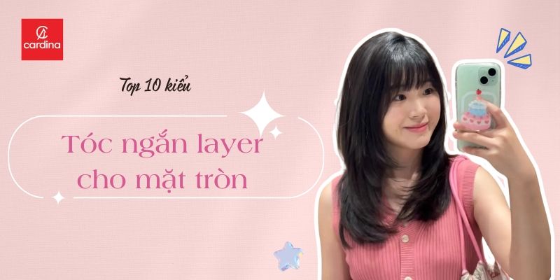 Top 10 Kiểu Tóc Ngắn Layer Cho Mặt Tròn Đẹp Mê Ly Dành Riêng Cho Bạn