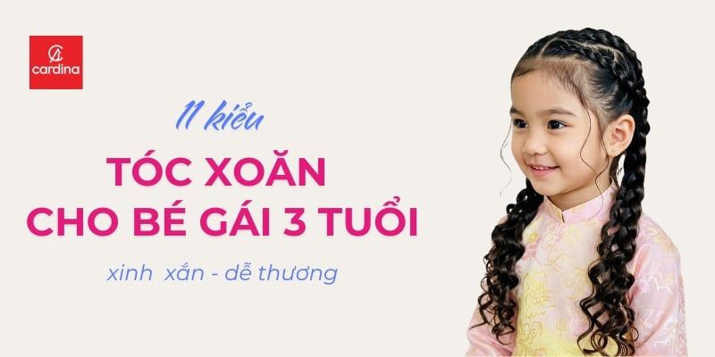 11 Kiểu Tóc Xoăn Cho Bé Gái 3 Tuổi Xinh Xắn Đốn Tim Mọi Ánh Nhìn