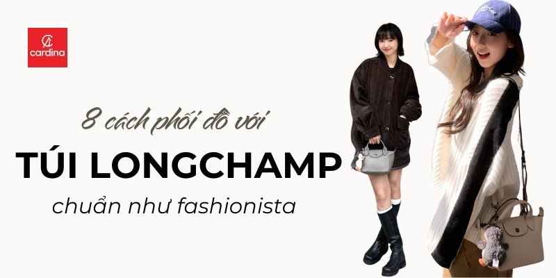 Học Lỏm 8 Cách Phối Đồ Với Túi Longchamp Chuẩn Như Fashionista