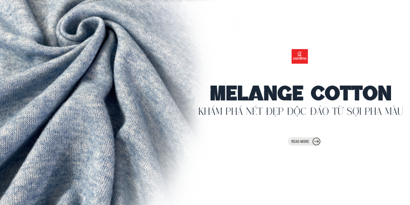 Vải Melange Cotton Là Gì? Khám Phá Nét Đẹp Độc Đáo Từ Sợi Pha Màu