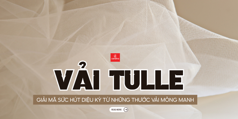 Vải tulle là gì? Giải mã sức hút diệu kỳ từ những thước vải mỏng manh