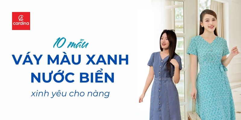 10 Mẫu Váy Màu Xanh Nước Biển Đẹp Nhất Mùa Hè Này