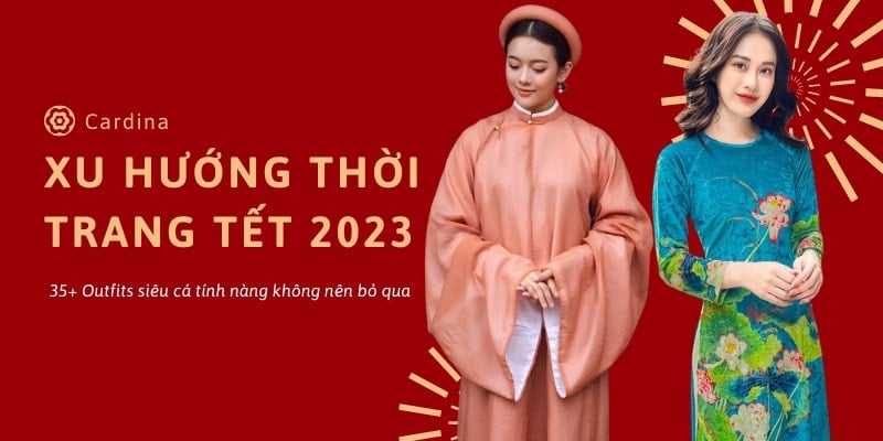 Xu hướng thời trang Tết 2023: 35+ Outfits siêu cá tính nàng không nên bỏ qua