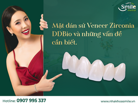 Mặt dán sứ Veneer Zirconia DDBio: Giải pháp hoàn hảo cho nụ cười đẹp tự nhiên