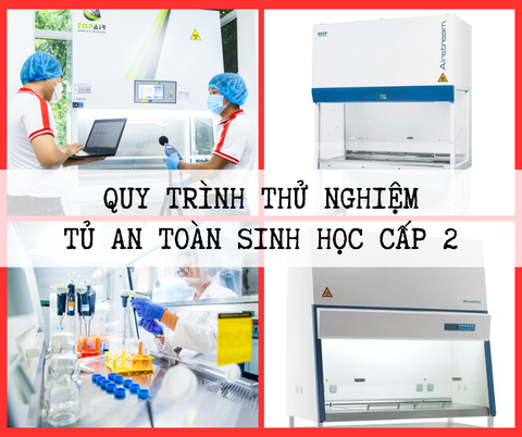 Quy trình thử nghiệm tủ an toàn sinh học cấp 2