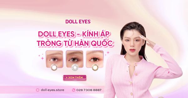 Doll Eyes - Thương Hiệu Kính Áp Tròng Số 1 Đến Từ Hàn Quốc