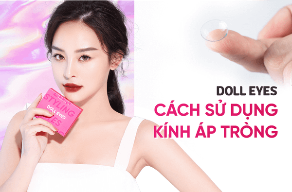 Hướng Dẫn Cho Người Mới Sử Dụng Kính Áp Tròng
