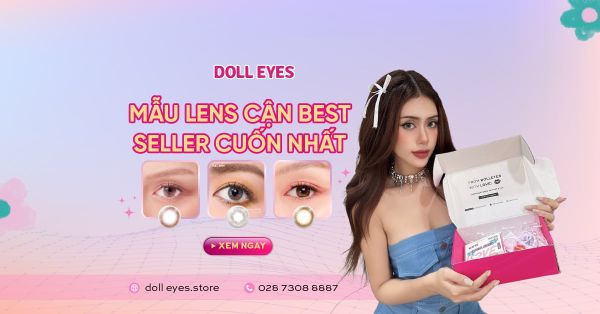 Dolls Eyes - 20+ Mẫu Lens Cận Best Seller Cuốn Nhất