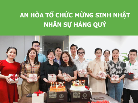 An Hòa tổ chức sinh nhật quý cho nhân viên 2023
