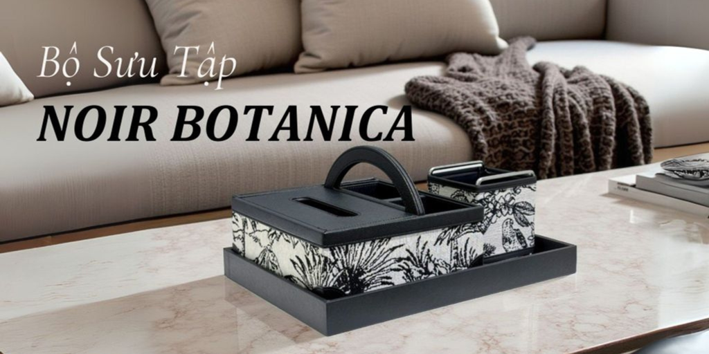5 Góc Decor Đậm Gu Với Bộ Sưu Tập Noir Botanica – Từ MODENI Đến Từng Chi Tiết Có Hồn