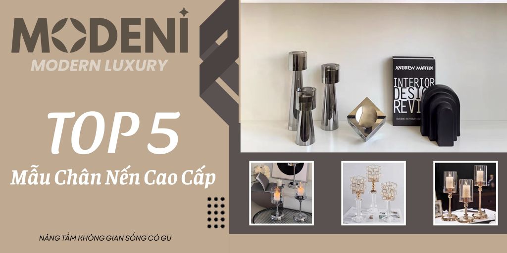 Top 5 Mẫu Chân Nến Cao Cấp – Nâng Tầm Không Gian Sống Có Gu