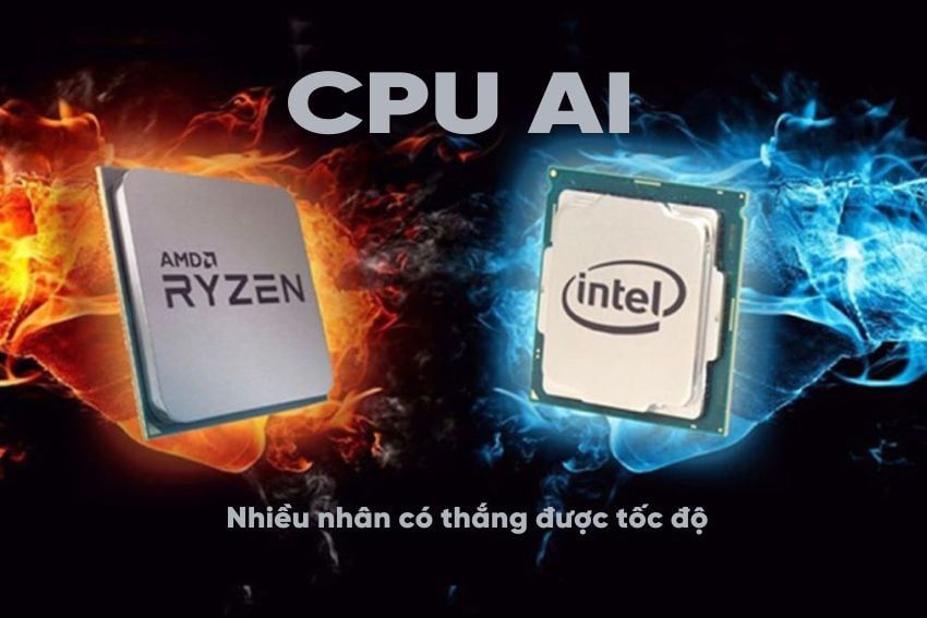 Nên Chọn AMD Ryzen Hay Intel? CPU Nào Tốt Cho AI?