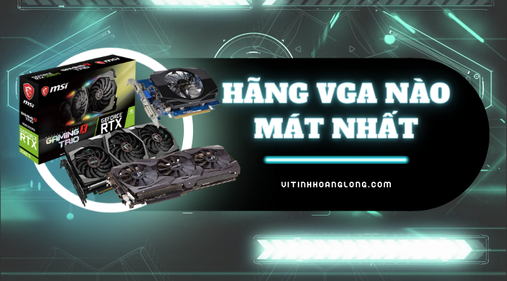 Hãng Card màn hình VGA nào