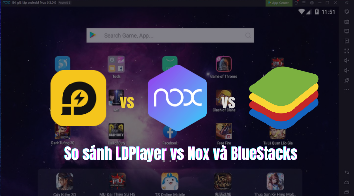 So sánh LD Player vs Nox vs BlueStacks
