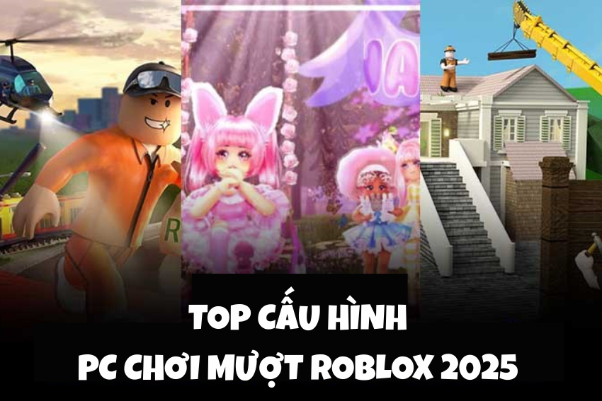 Top Cấu Hình Máy Tính Chơi Mượt Roblox Giá Tốt 2025