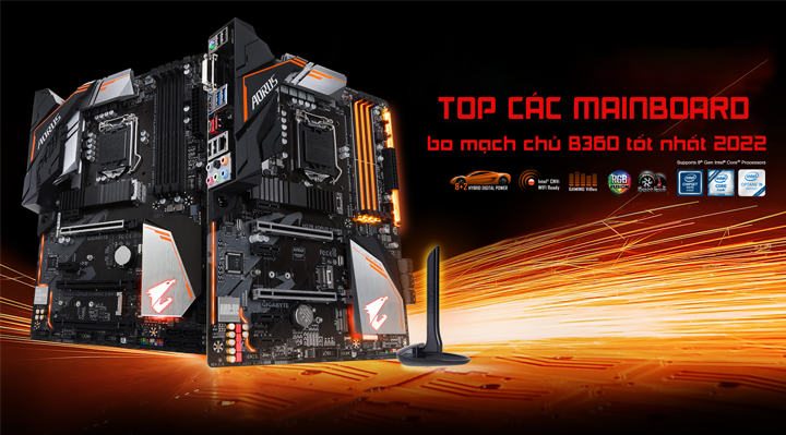 Top các mainboard bo mạch chủ B360 tốt nhất 2024