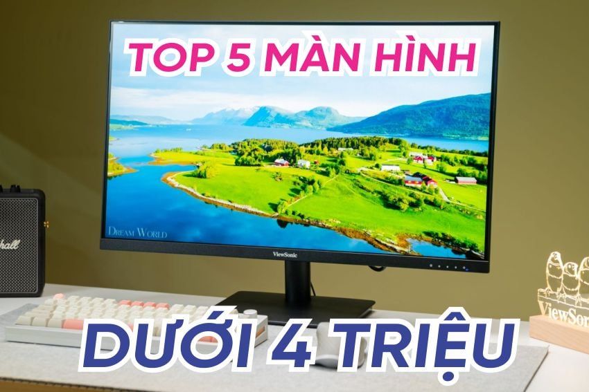 Top 5 Màn Hình Gaming Dưới 4 Triệu Dành Cho Học Sinh - Sinh Viên