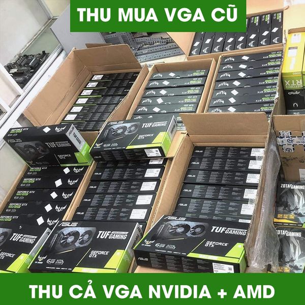 Thu mua VGA card màn hình cũ từ AMD đến NVIDIA