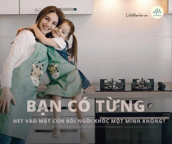 BẠN CÓ TỪNG HÉT VÀO MẶT CON RỒI NGỒI KHÓC MỘT MÌNH KHÔNG?