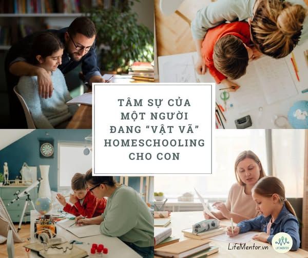 TÂM SỰ CỦA MỘT NGƯỜI ĐANG “VẬT VÔ HOMESCHOOLING CHO CON