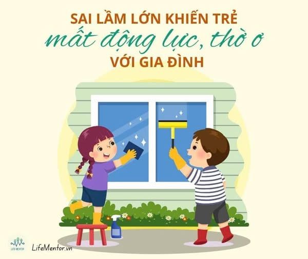 SAI LẦM LỚN KHIẾN TRẺ MẤT ĐỘNG LỰC, THỜ Ơ VỚI GIA ĐÌNH