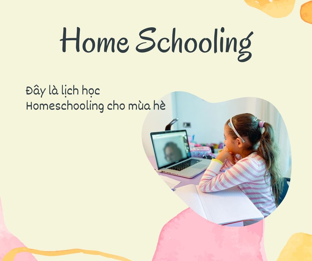 Đây là lịch học Homeschooling nhà tôi cho khối nghỉ hè