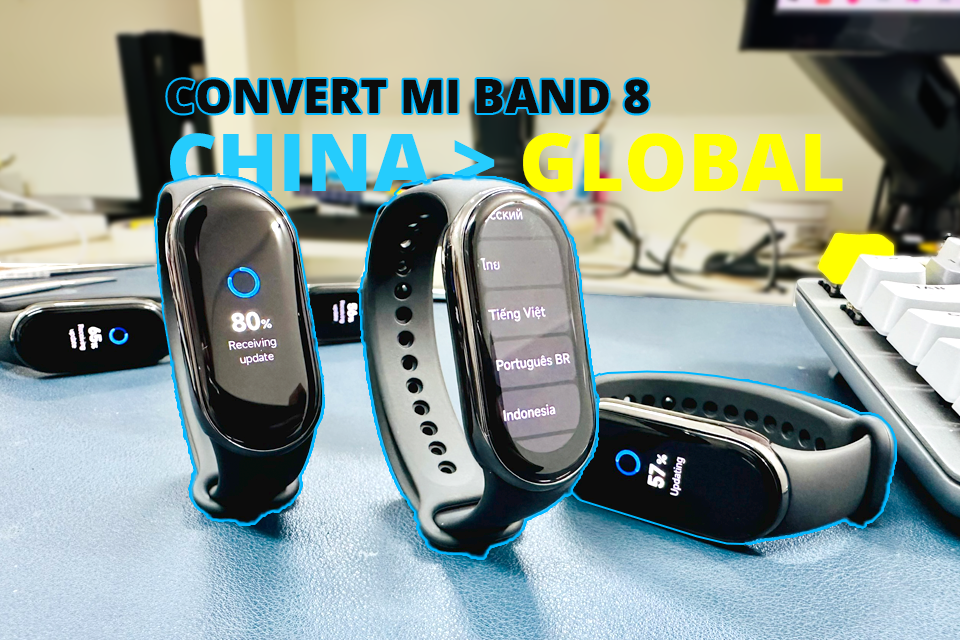 Hướng dẫn update Vòng đeo tay Mi band 8 Nội địa China thành Quốc tế (Global)
