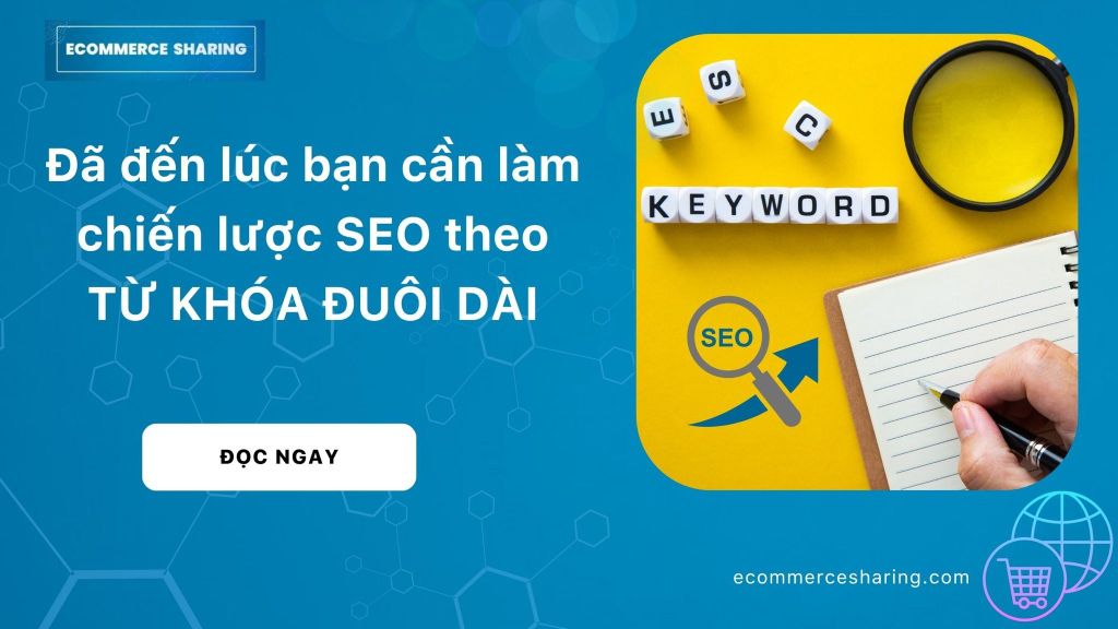 Đừng đốt tiền vào SEO nếu chưa hiểu về Từ khóa đuôi dài - Long tail keywords