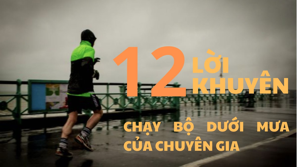 12 Lời khuyên của chuyên gia khi chạy bộ dưới mưa