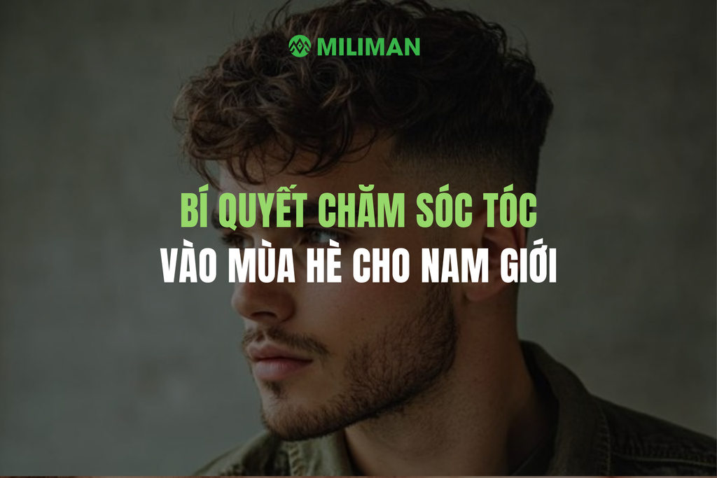 BÍ QUYẾT CHĂM SÓC TÓC VÀO MÙA HÈ CHO NAM GIỚI