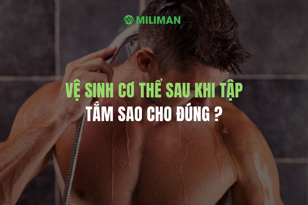 VỆ SINH CƠ THỂ NGAY SAU KHI TẬP THỂ DỤC: TẮM SAO CHO ĐÚNG ?