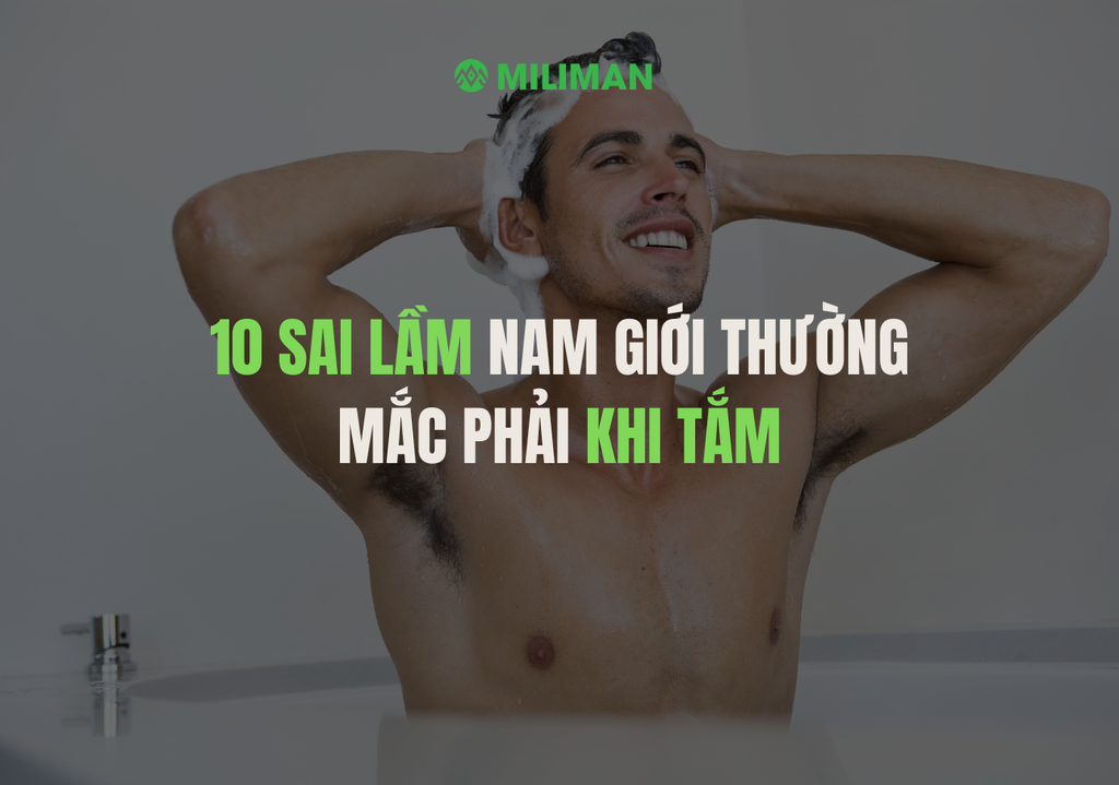 10 SAI LẦM NAM GIỚI THƯỜNG MẮC PHẢI KHI TẮM