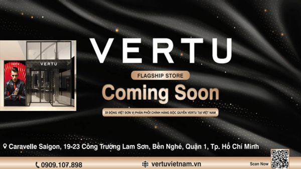 Trải nghiệm đẳng cấp thượng lưu cùng cửa hàng Vertu mới khai trương tại trung tâm Sài Gòn