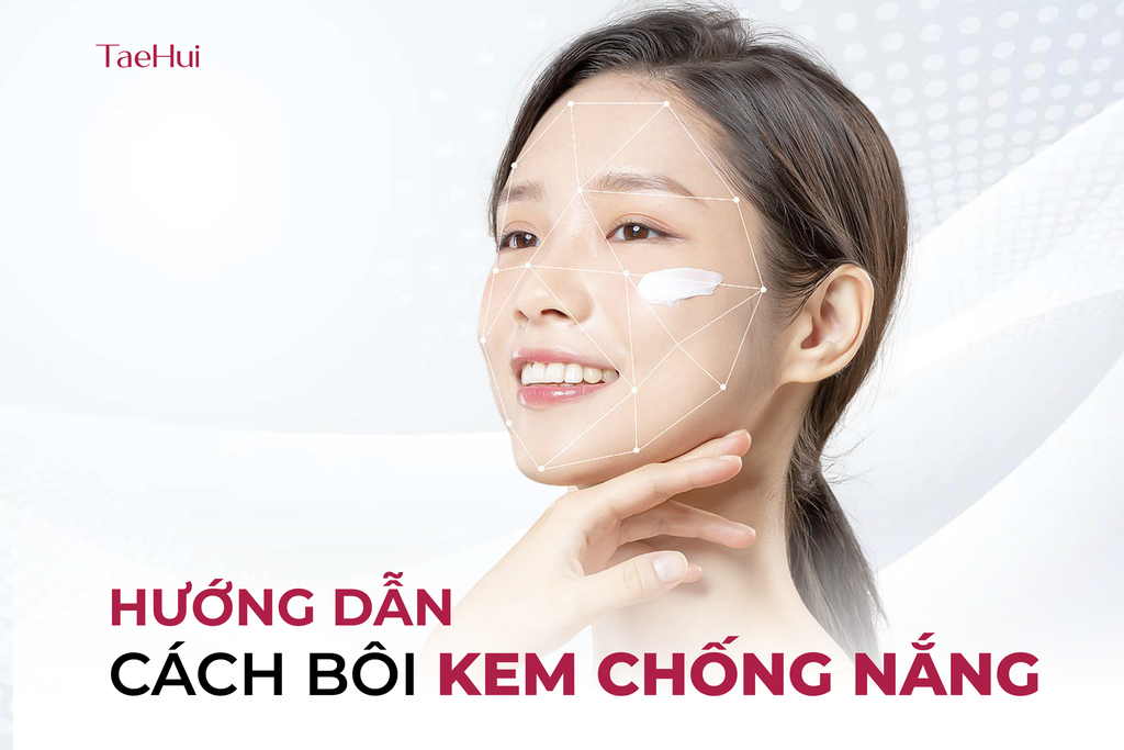 Bôi kem chống nắng như thế nào để phát huy tối đa công dụng