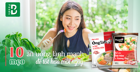 10 MẸO ĂN UỐNG LÀNH MẠNH ĐỂ TỐT HƠN MỖI NGÀY - MẸO HAY TỪ ÔNG TÁO VIỆT NAM