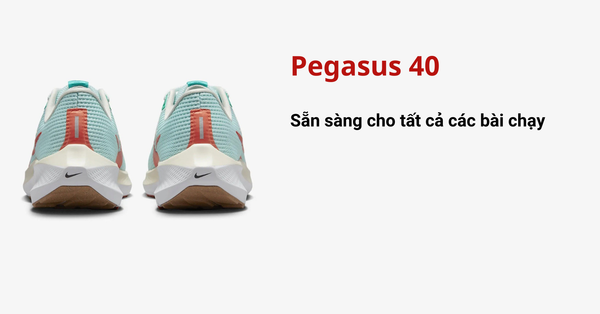 Nike Pegasus 40 sẵn sàng chạy bộ cùng bạn