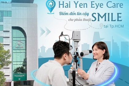 HAI YEN EYE CARE - ĐIỂM ĐẾN TIN CẬY CHO PHẪU THUẬT SMILE TẠI TP.HCM