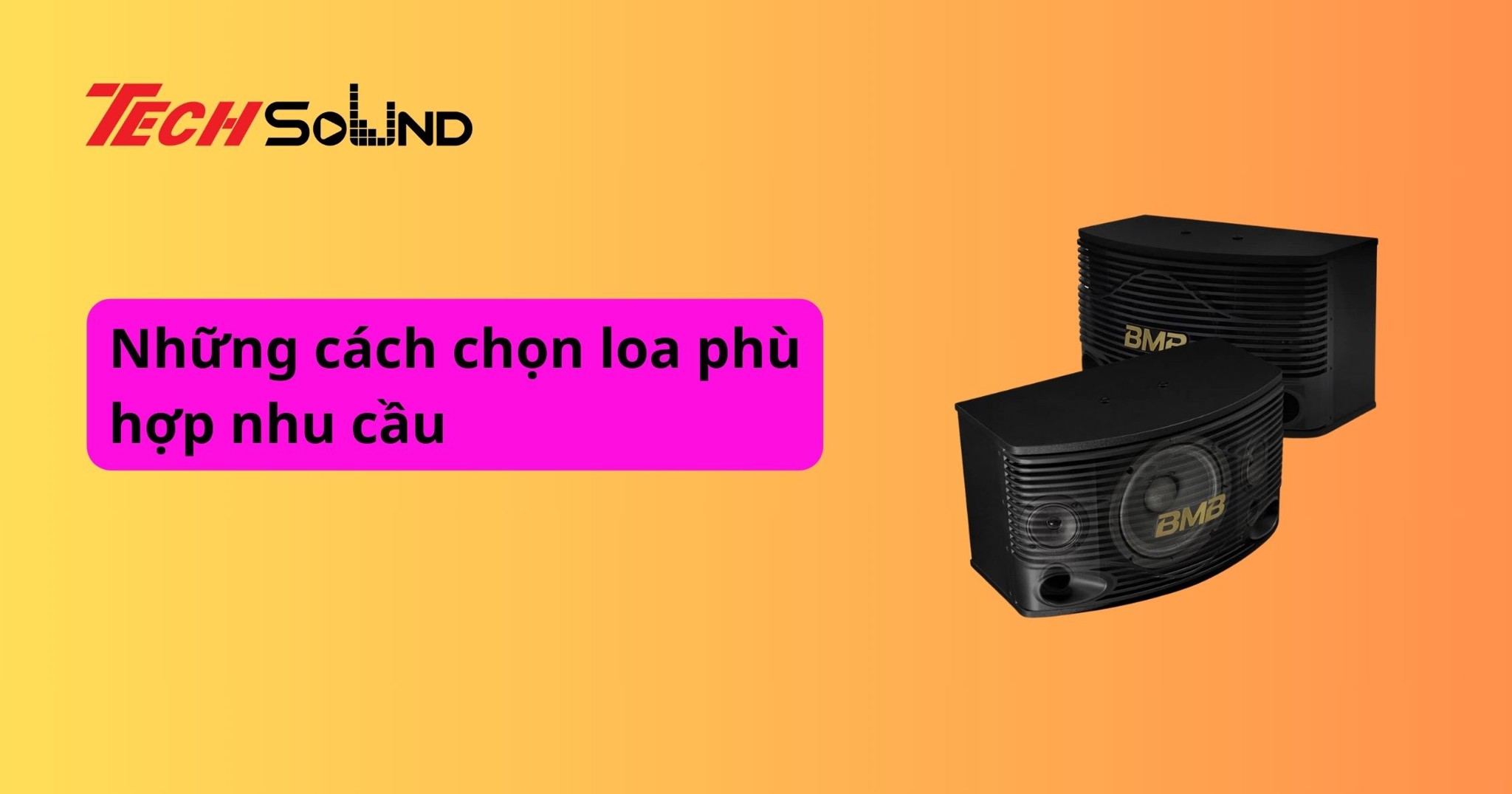 Những cách chọn loa phù hợp nhu cầu