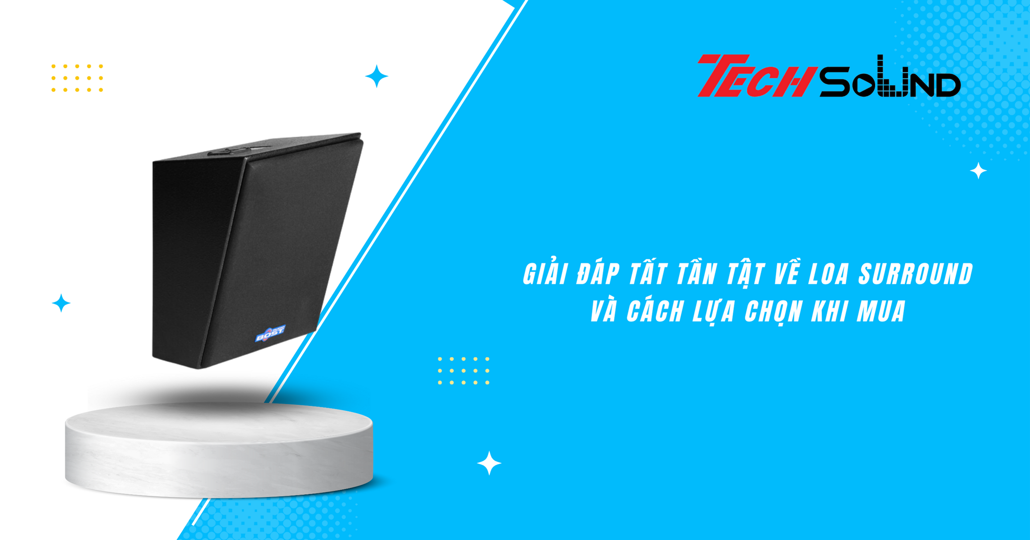 Giải đáp tất tần tật về loa Surround và cách lựa chọn khi mua